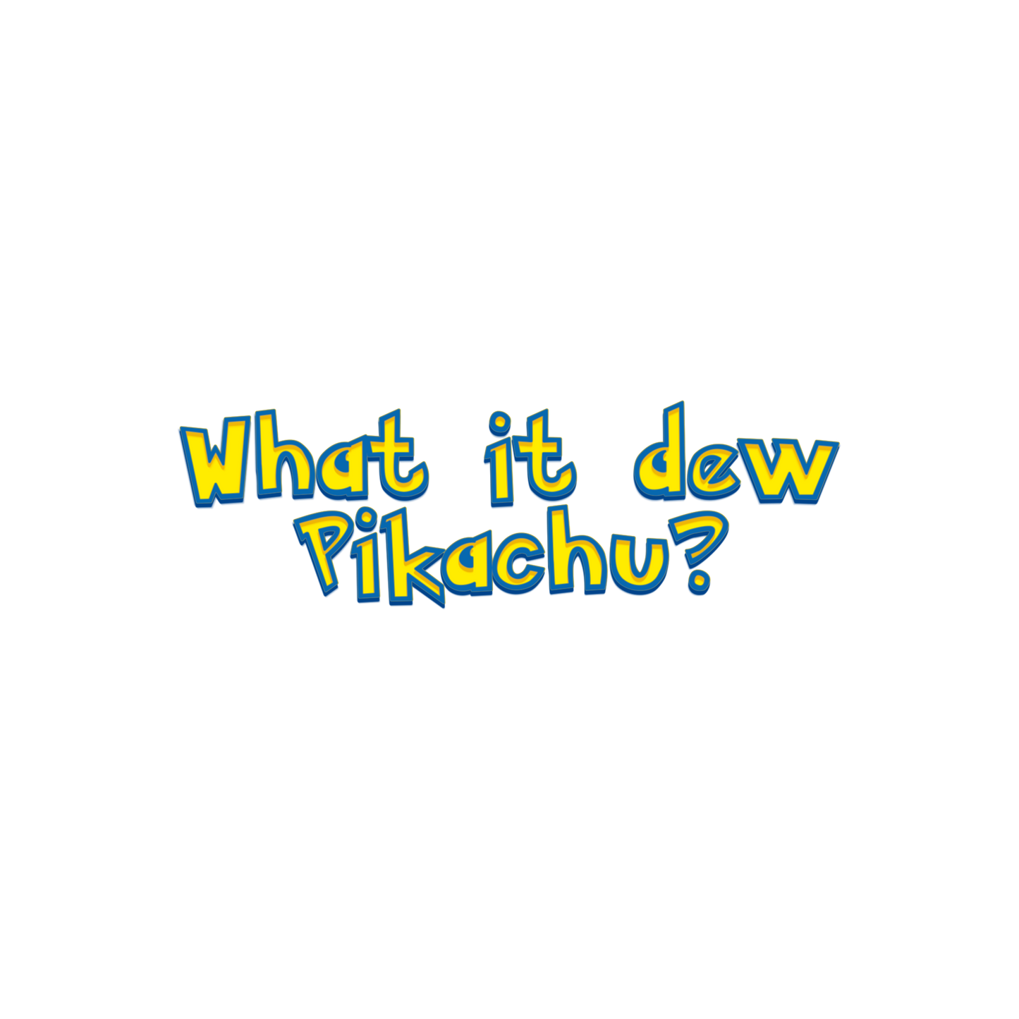 What It Dew Pikachu